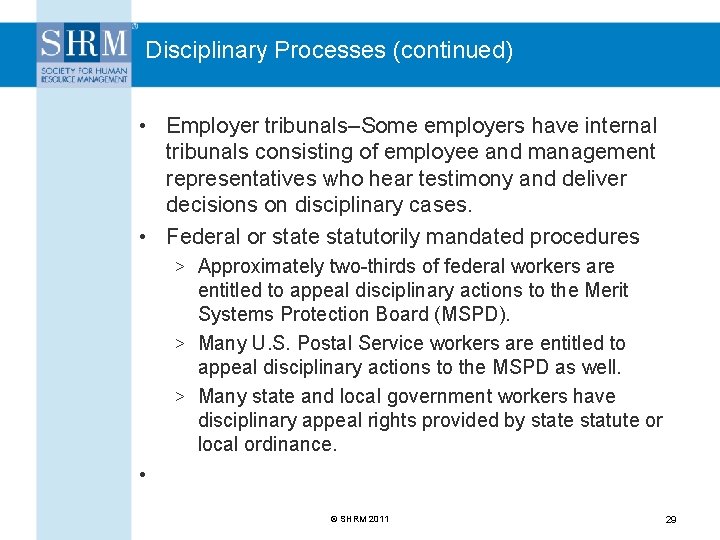 Disciplinary Processes (continued) • Employer tribunals–Some employers have internal tribunals consisting of employee and