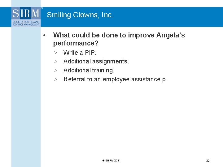 Smiling Clowns, Inc. • What could be done to improve Angela’s performance? Write a