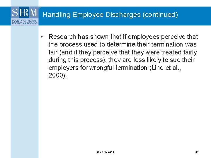 Handling Employee Discharges (continued) • Research has shown that if employees perceive that the