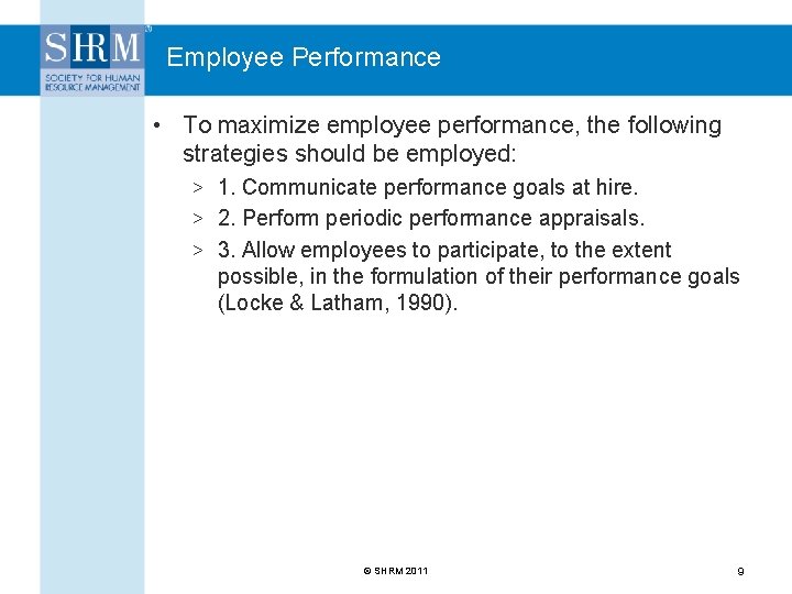 Employee Performance • To maximize employee performance, the following strategies should be employed: >