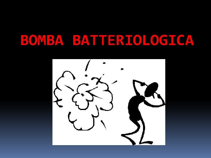 BOMBA BATTERIOLOGICA 