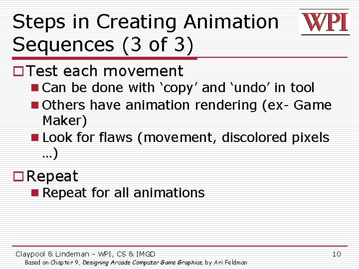 Steps in Creating Animation Sequences (3 of 3) o Test each movement n Can