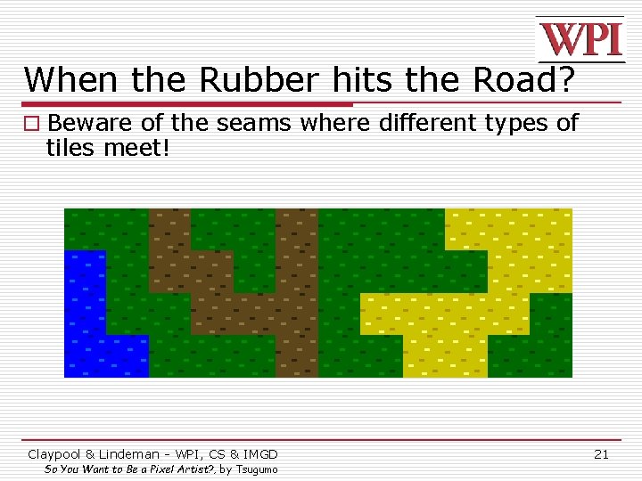 When the Rubber hits the Road? o Beware of the seams where different types