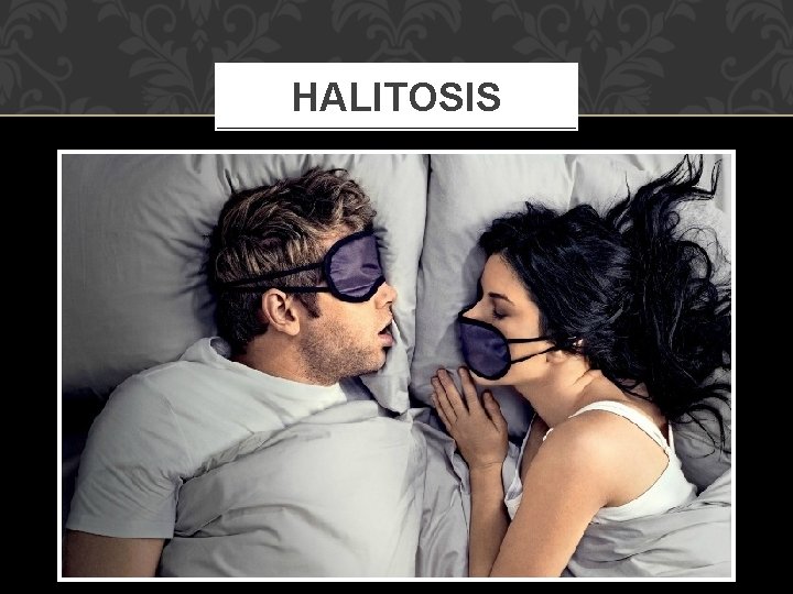 HALITOSIS 