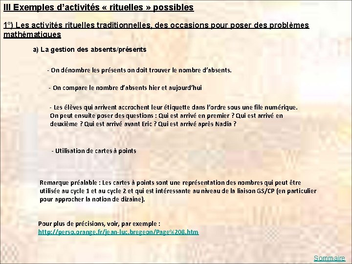 III Exemples d’activités « rituelles » possibles 1°) Les activités rituelles traditionnelles, des occasions