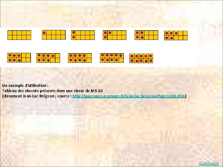 Un exemple d'utilisation : Tableau des absents-présents dans une classe de MS-GS (document Jean-Luc