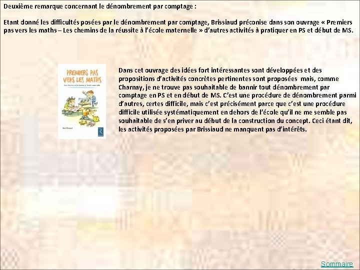 Deuxième remarque concernant le dénombrement par comptage : Etant donné les difficultés posées par