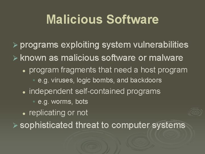 Malicious Software Ø programs exploiting system vulnerabilities Ø known as malicious software or malware