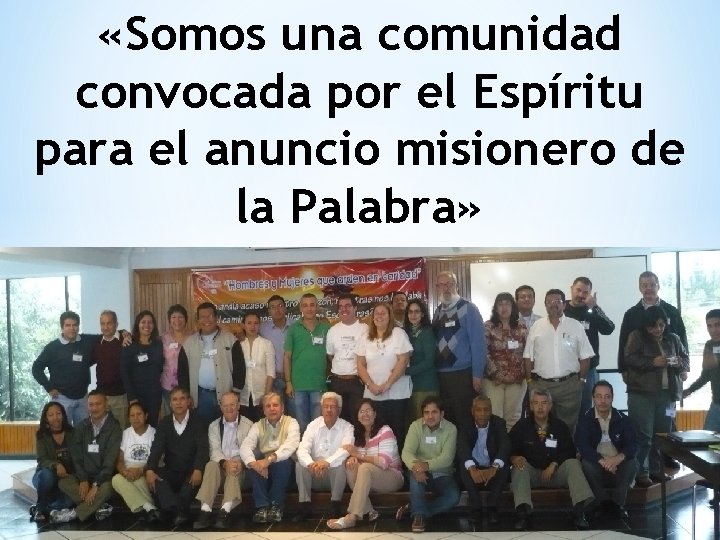  «Somos una comunidad convocada por el Espíritu para el anuncio misionero de la