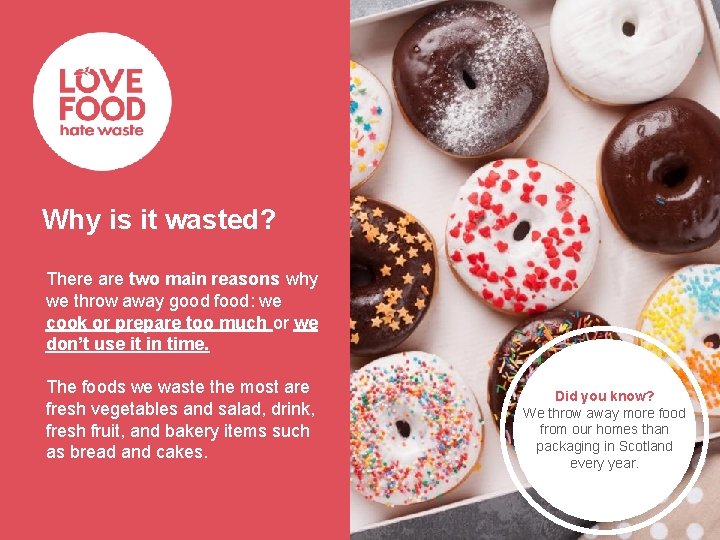 Why is it wasted? There are two main reasons why we throw away good