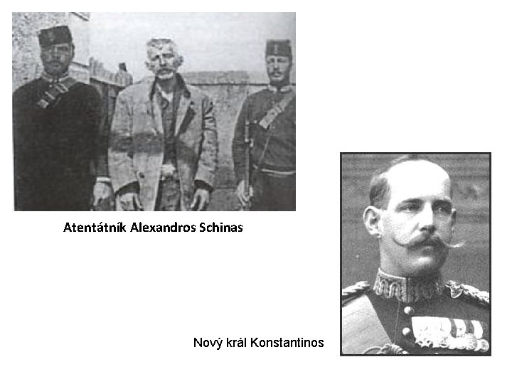 Atentátník Alexandros Schinas Nový král Konstantinos 