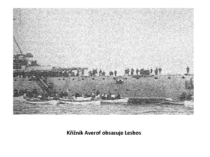 Křižník Averof obsazuje Lesbos 