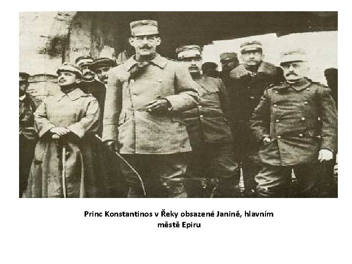 Princ Konstantinos v Řeky obsazené Janině, hlavním městě Epiru 