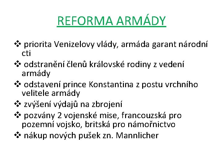 REFORMA ARMÁDY v priorita Venizelovy vlády, armáda garant národní cti v odstranění členů královské