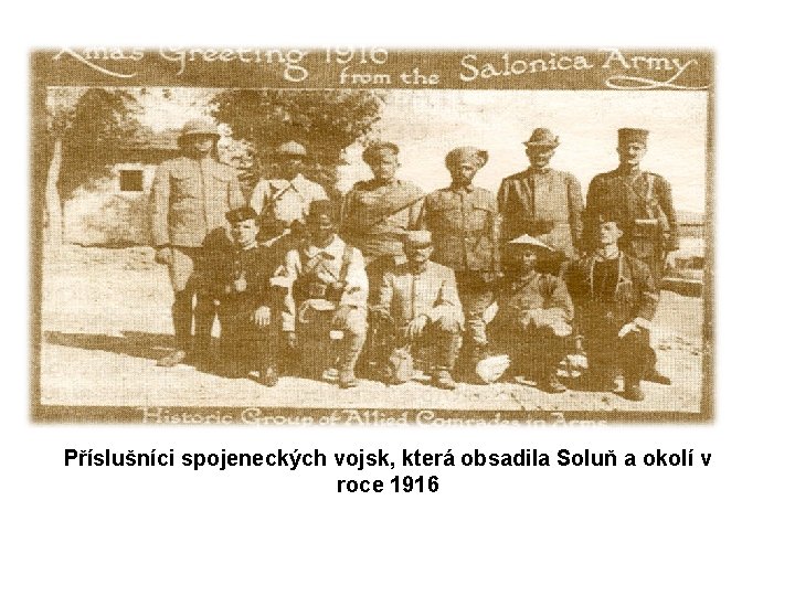 Příslušníci spojeneckých vojsk, která obsadila Soluň a okolí v roce 1916 