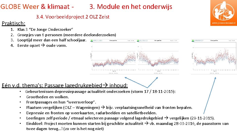 GLOBE Weer & klimaat Praktisch: 1. 2. 3. 4. 3. Module en het onderwijs