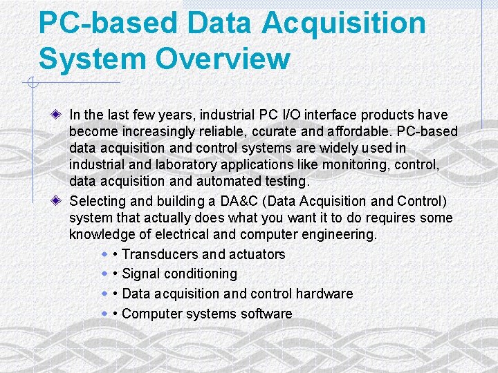 PC-based Data Acquisition System Overview In the last few years, industrial PC I/O interface