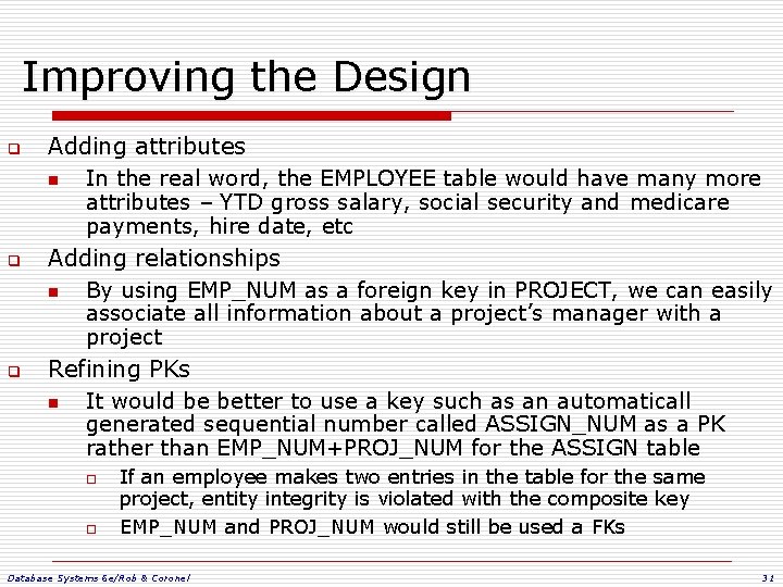 Improving the Design q q q Adding attributes n In the real word, the Improving the Design q q q Adding attributes n In the real word, the