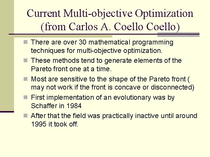 Current Multi-objective Optimization (from Carlos A. Coello) n There are over 30 mathematical programming