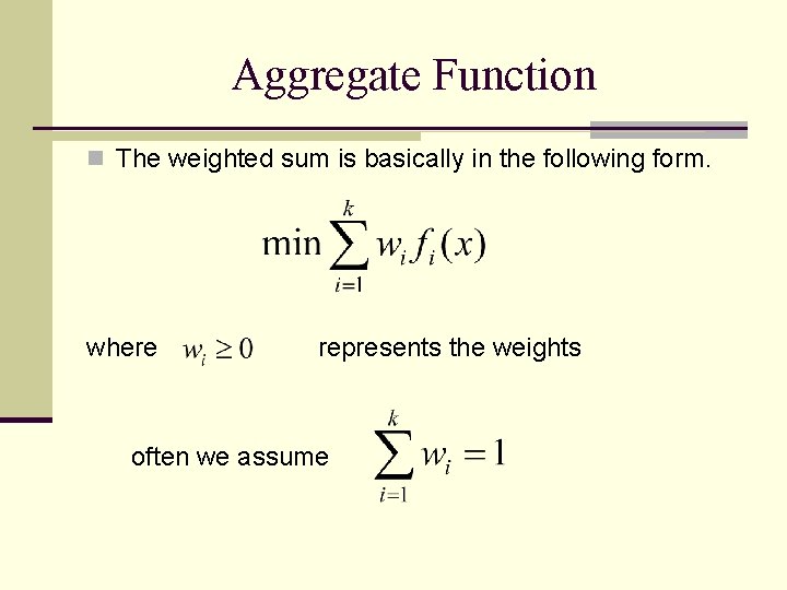 Aggregate Function n The weighted sum is basically in the following form. where represents