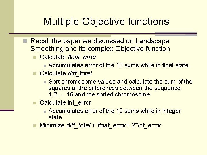 Multiple Objective functions n Recall the paper we discussed on Landscape Smoothing and its