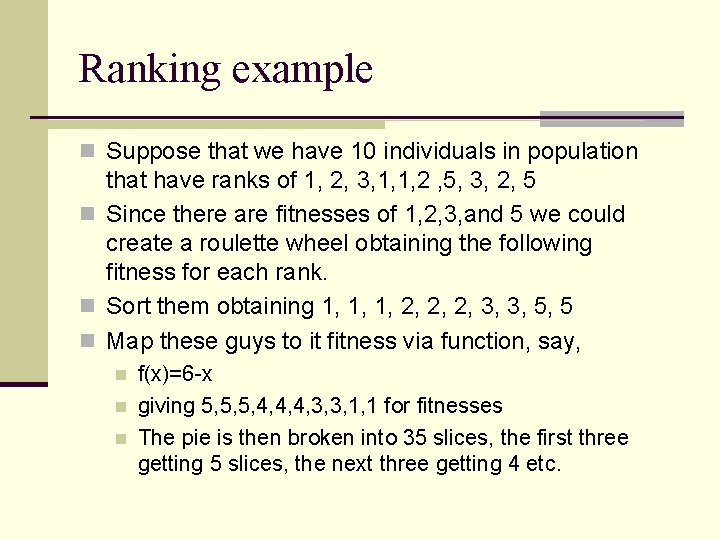 Ranking example n Suppose that we have 10 individuals in population that have ranks