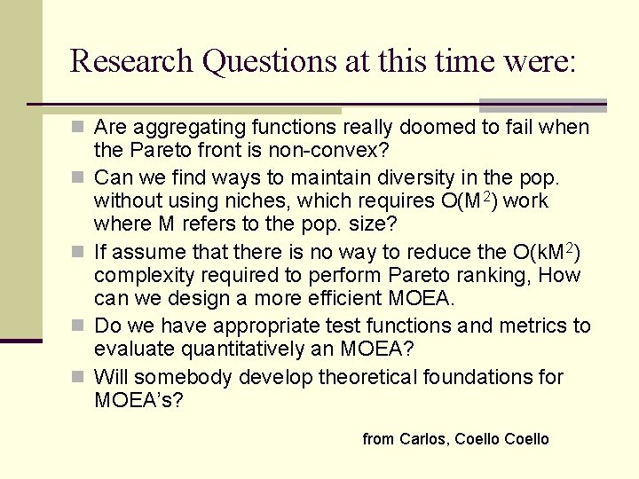 Research Questions at this time were: n Are aggregating functions really doomed to fail