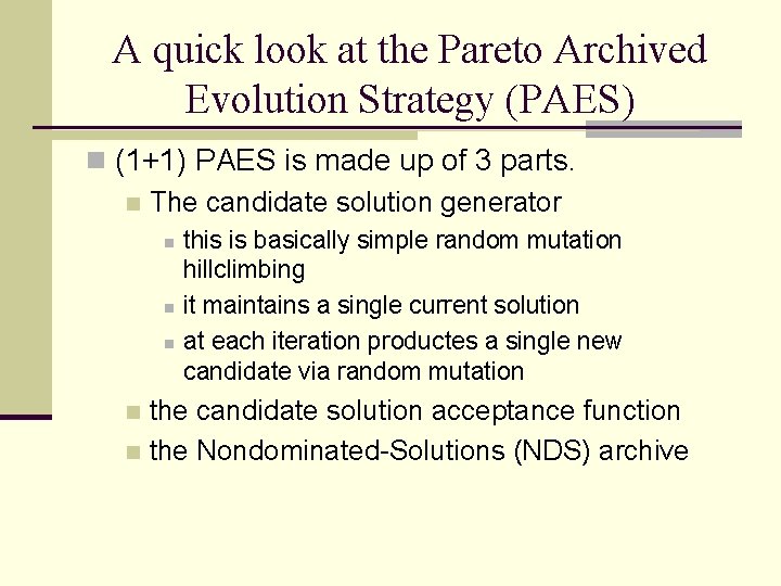 A quick look at the Pareto Archived Evolution Strategy (PAES) n (1+1) PAES is