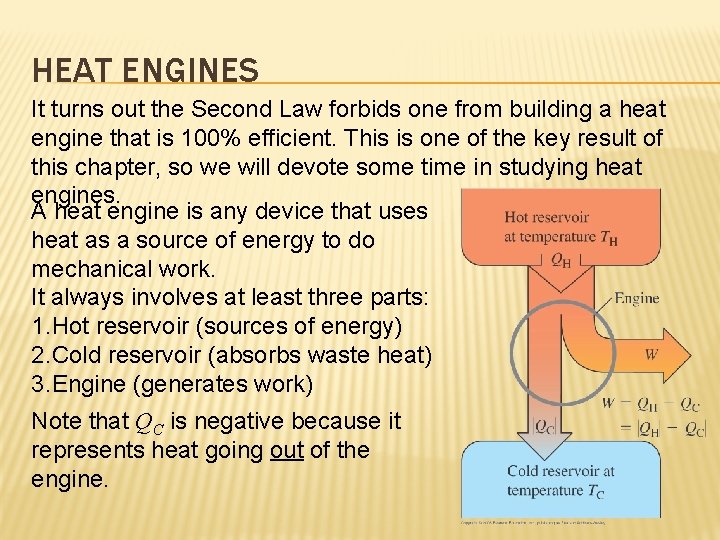 HEAT ENGINES It turns out the Second Law forbids one from building a heat