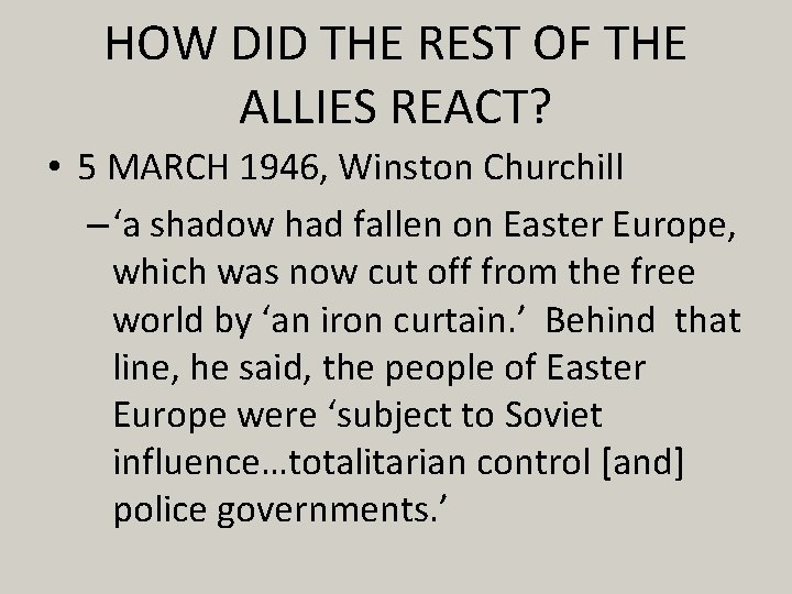 HOW DID THE REST OF THE ALLIES REACT? • 5 MARCH 1946, Winston Churchill