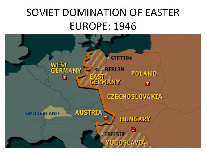 SOVIET DOMINATION OF EASTER EUROPE: 1946 