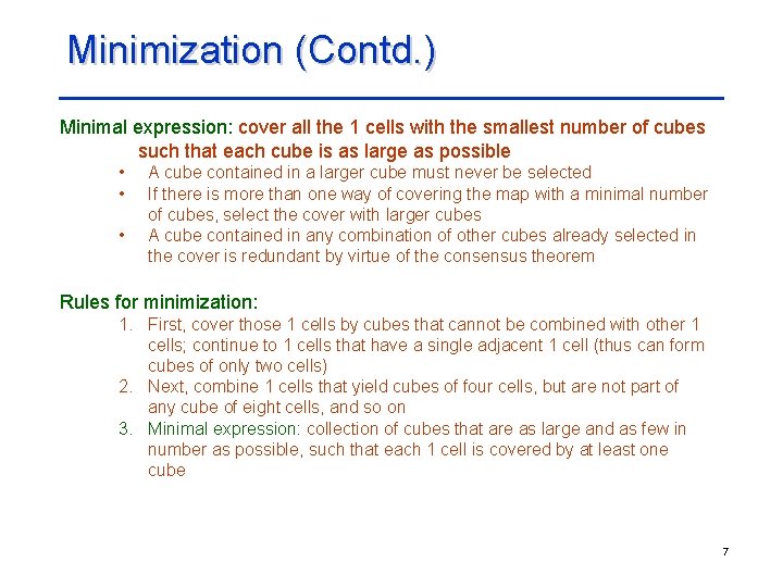 Minimization (Contd. ) Minimal expression: cover all the 1 cells with the smallest number