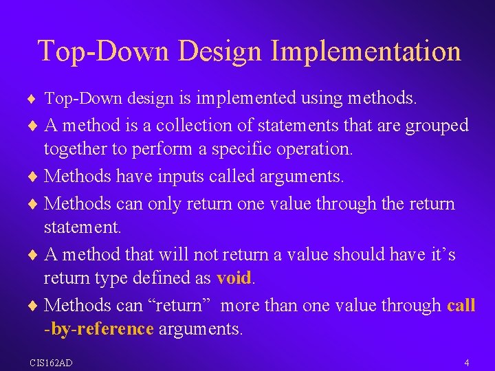 Top-Down Design Implementation ¨ Top-Down design is implemented using methods. ¨ A method is