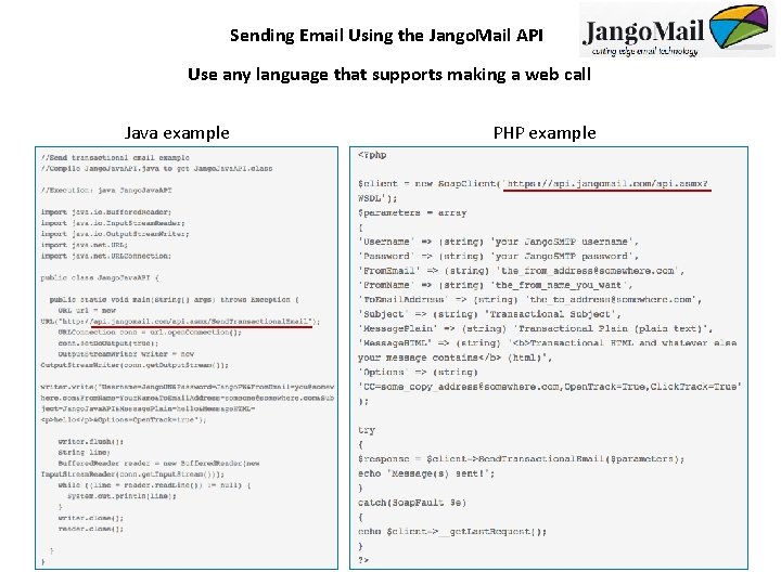 Sending Email Using the Jango. Mail API Use any language that supports making a