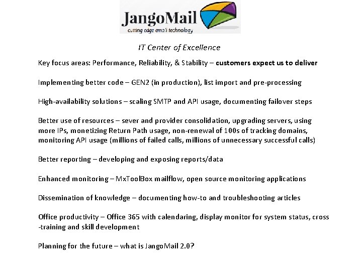 IT Center of Excellence Key focus areas: Performance, Reliability, & Stability – customers expect