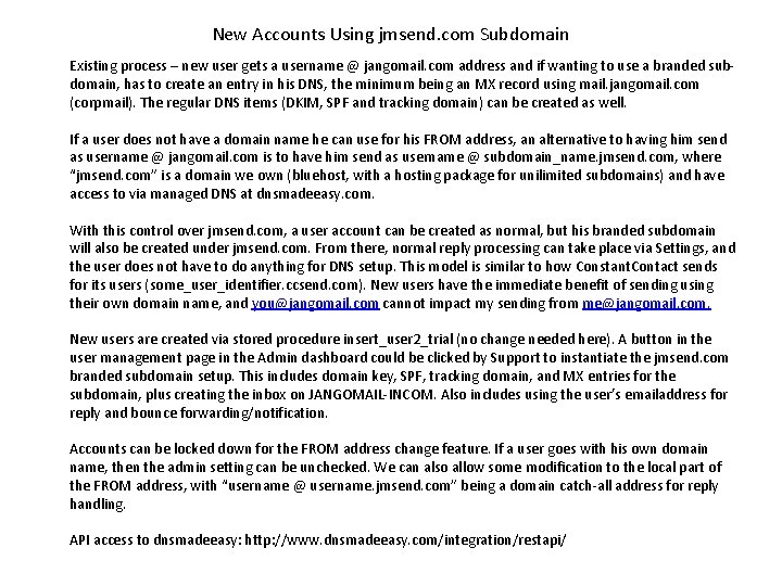 New Accounts Using jmsend. com Subdomain Existing process – new user gets a username