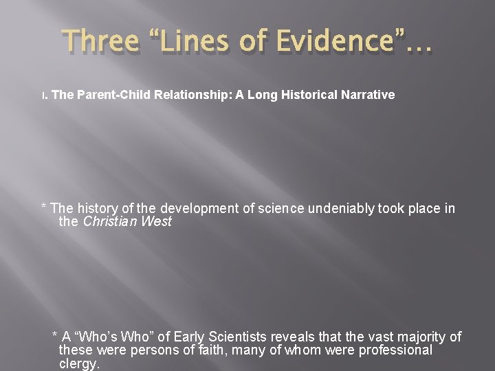 Three “Lines of Evidence”… I. The Parent-Child Relationship: A Long Historical Narrative * The