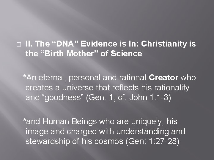 � II. The “DNA” Evidence is In: Christianity is the “Birth Mother” of Science