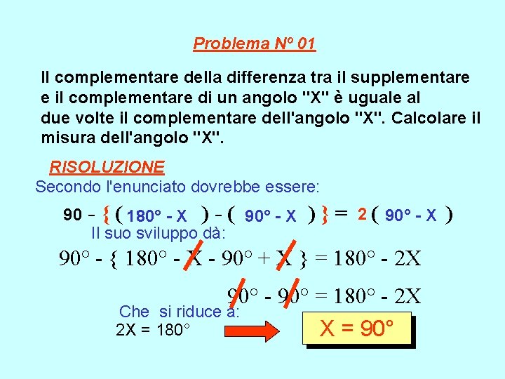 Problema Nº 01 Il complementare della differenza tra il supplementare e il complementare di