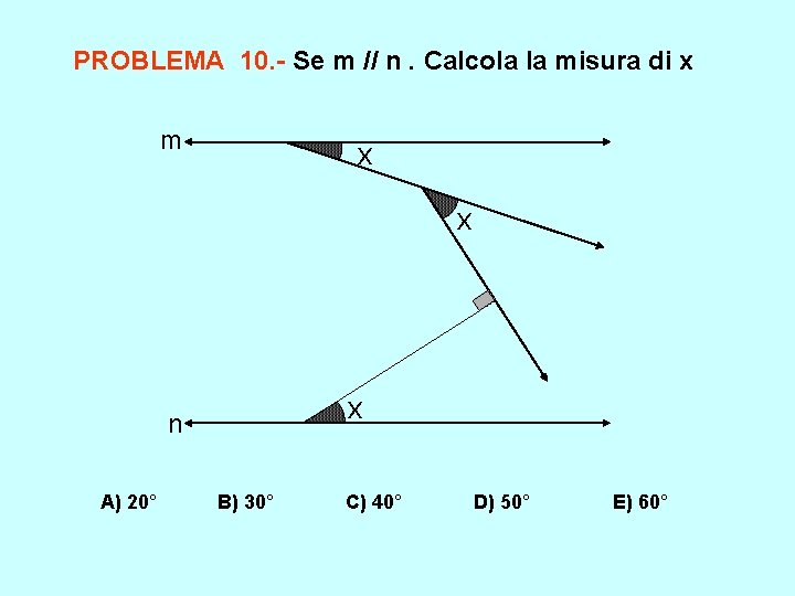 PROBLEMA 10. - Se m // n. Calcola la misura di x m x