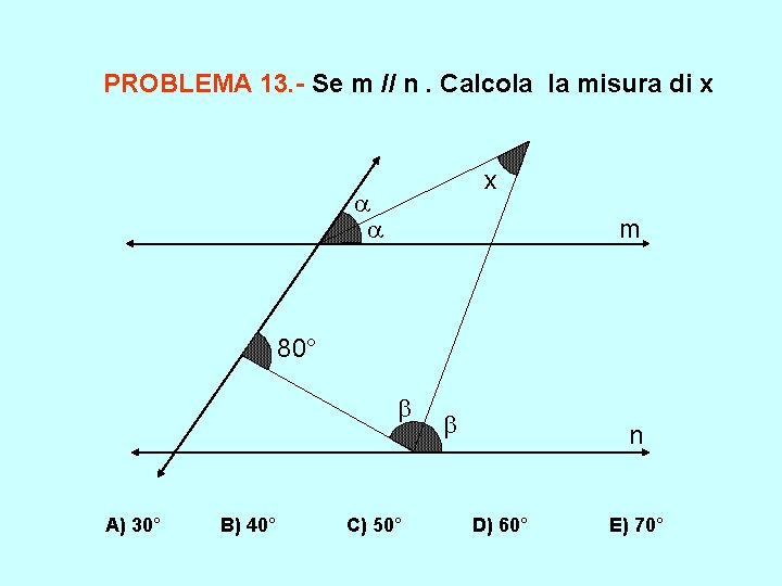 PROBLEMA 13. - Se m // n. Calcola la misura di x x m