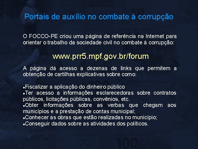 Portais de auxílio no combate à corrupção O FOCCO-PE criou uma página de referência