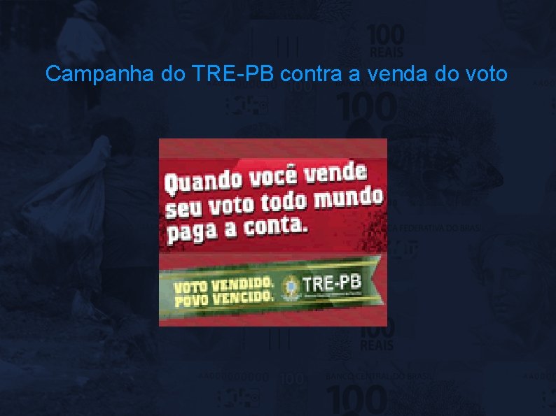 Campanha do TRE-PB contra a venda do voto 