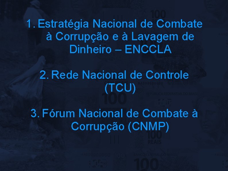 1. Estratégia Nacional de Combate à Corrupção e à Lavagem de Dinheiro – ENCCLA