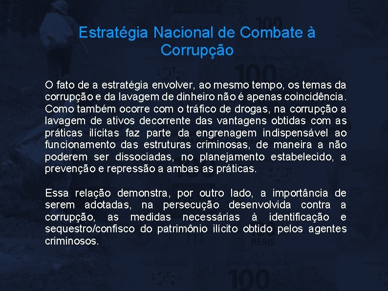 Estratégia Nacional de Combate à Corrupção O fato de a estratégia envolver, ao mesmo