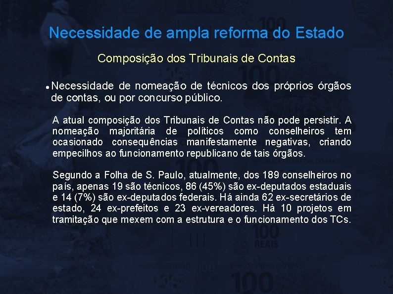 Necessidade de ampla reforma do Estado Composição dos Tribunais de Contas Necessidade de nomeação