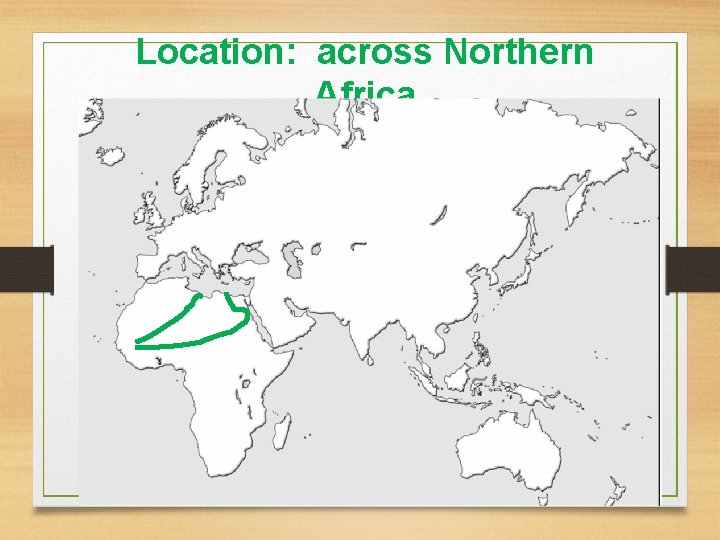 Location: across Northern Africa 
