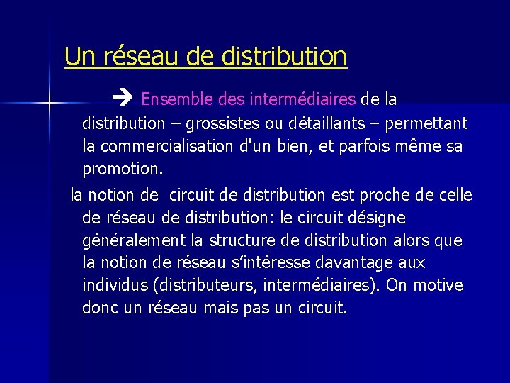 Un réseau de distribution Ensemble des intermédiaires de la distribution – grossistes ou détaillants