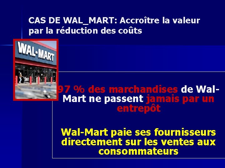 CAS DE WAL_MART: Accroître la valeur par la réduction des coûts 97 % des