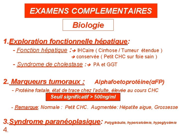 EXAMENS COMPLEMENTAIRES Biologie 1. Exploration fonctionnelle hépatique: - Fonction hépatique : IHCaire ( Cirrhose